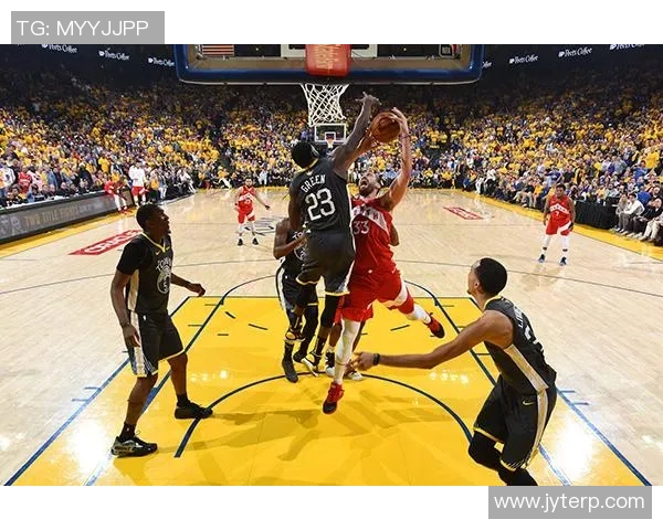 勇士与猛龙第五战激战正酣谁将夺得总冠军的荣耀之巅